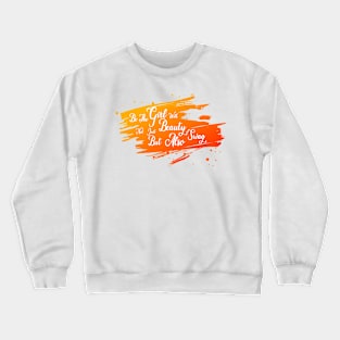 be the girls with not just beauty but also swag Crewneck Sweatshirt